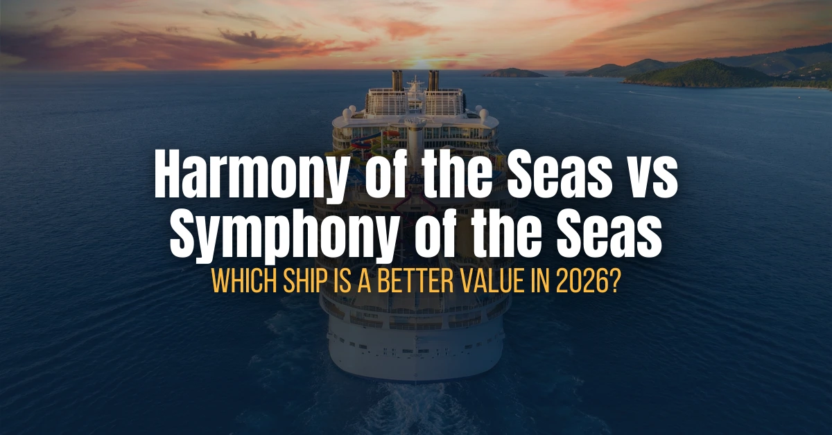 Harmony of the Seas vs Symphony of the Seas Price Comparison