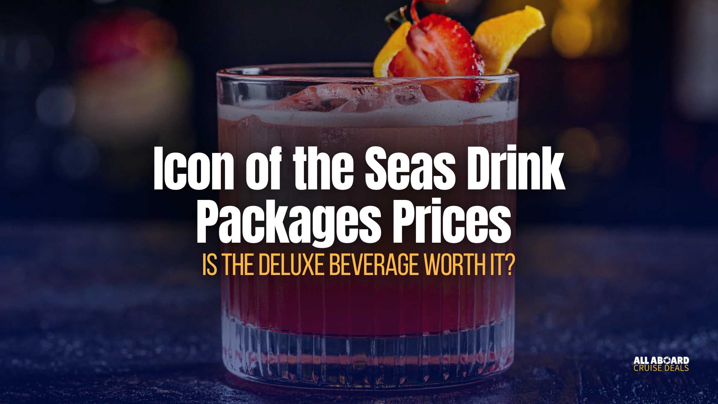 Icon of the Seas Drink Package Prices — Is the Deluxe Worth It?