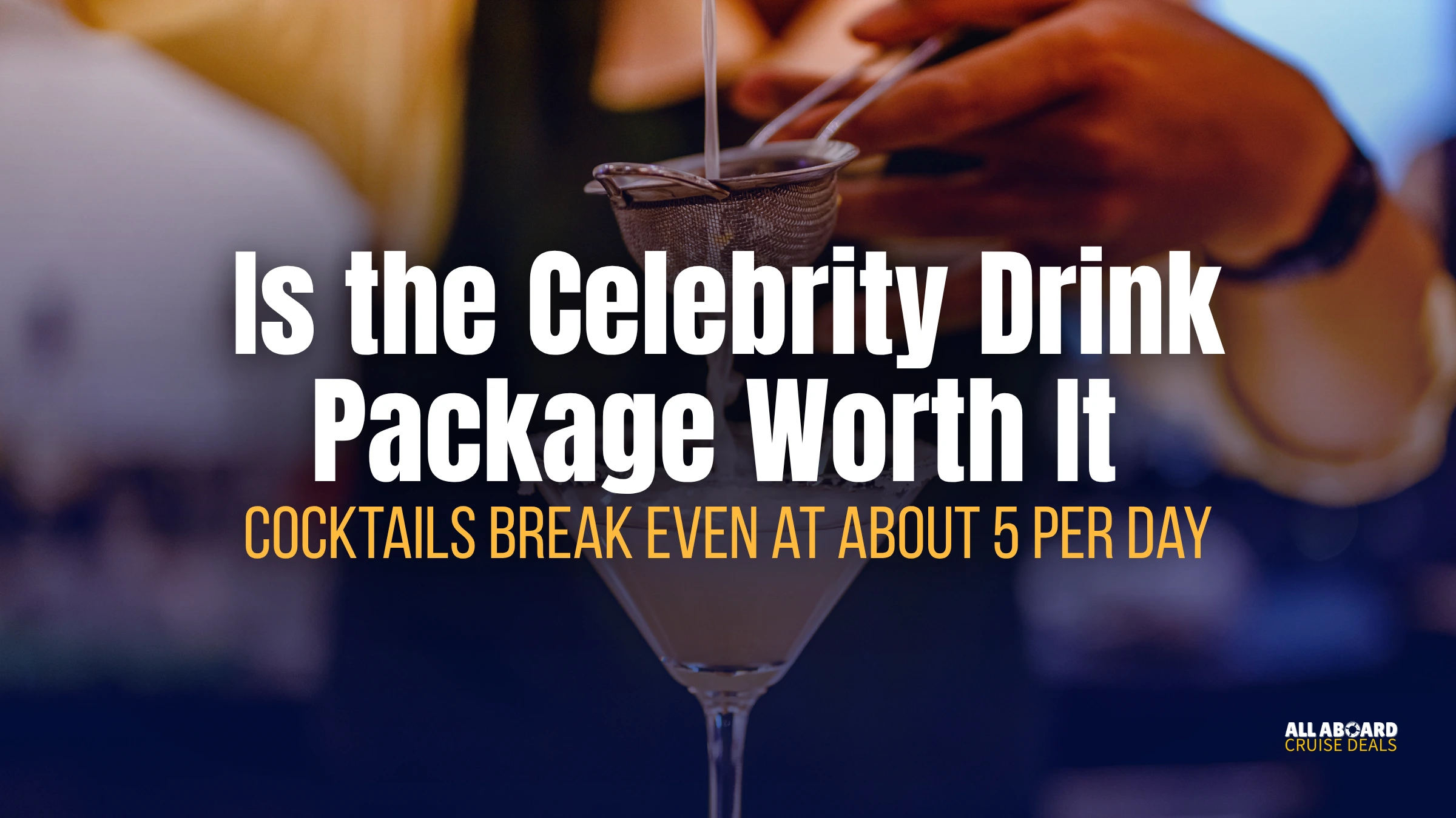 Is the Celebrity Drink Package Worth It — Cocktails break even at about 5 per day